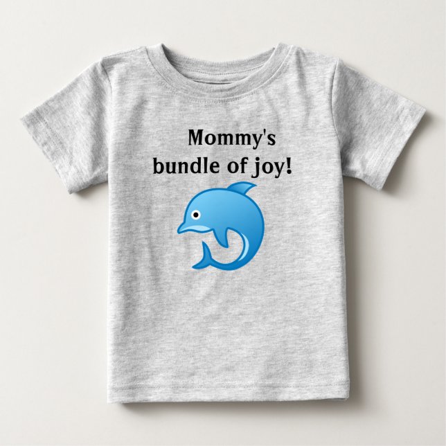 Mummy’s Bundle of Joy Dolphin Baby T-Shirt (Front)