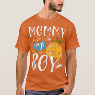 Mummy Says Boy Funny Pumpkin Halloween Gender Reve T-Shirt