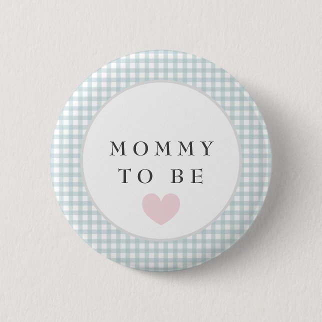 Mummy to be baby shower button with blue gingham (Front)