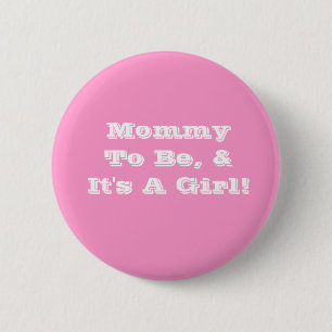 Mummy to be button, it's a girl 6 cm round badge