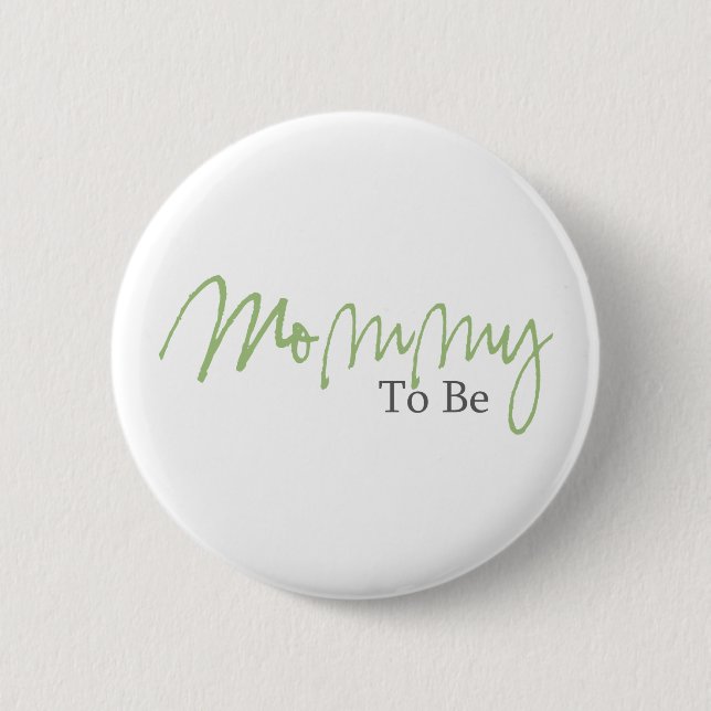 Mummy To Be (Green Script) 6 Cm Round Badge (Front)
