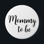 Mummy to be Pin Button<br><div class="desc">Simple baby shower pin button for the Mummy to be.</div>