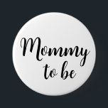 Mummy to be Pin Button<br><div class="desc">Simple baby shower pin button for the Mummy to be.</div>
