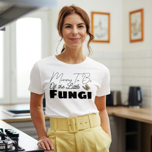 Mummy To Be The Little Fungi Mushroom Baby Shower T-Shirt