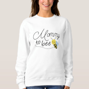 Mummy To Bee Sweatshirt