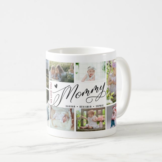 Mummy We Love You Photo Collage  Coffee Mug (Front Right)