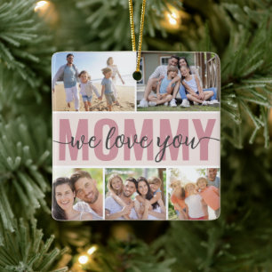Mummy We Love You Photo Collage Pink 7 Pictures Ceramic Ornament