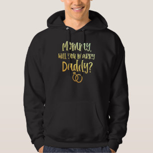 Mummy Will You Marry Daddy Marriage Proposal Mothe Hoodie