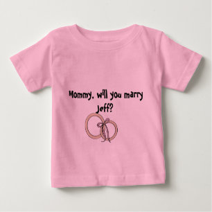 Mummy willy you marry him? baby T-Shirt