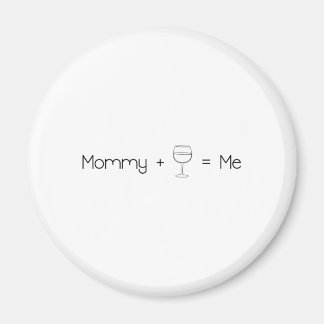 Mummy + Wine = Me Magnet