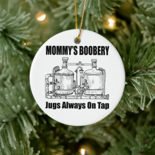Mummy's Boobery Jugs Always On Tap Ceramic Tree Decoration