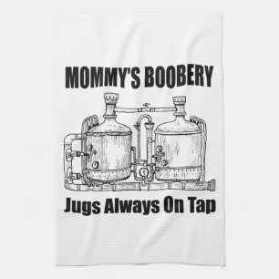 Mummy's Boobery Jugs Always On Tap Tea Towel