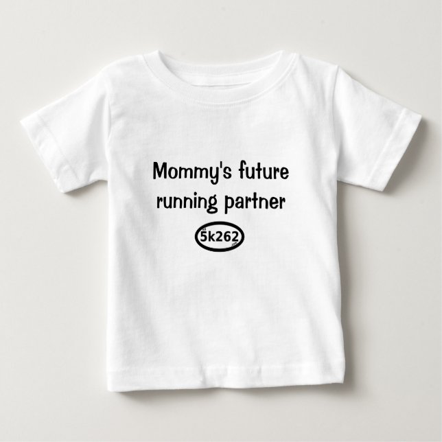 Mummy's future running partner baby T-Shirt (Front)