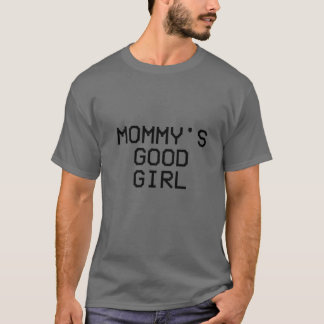 Mummy's Good Girl Quote T-Shirt
