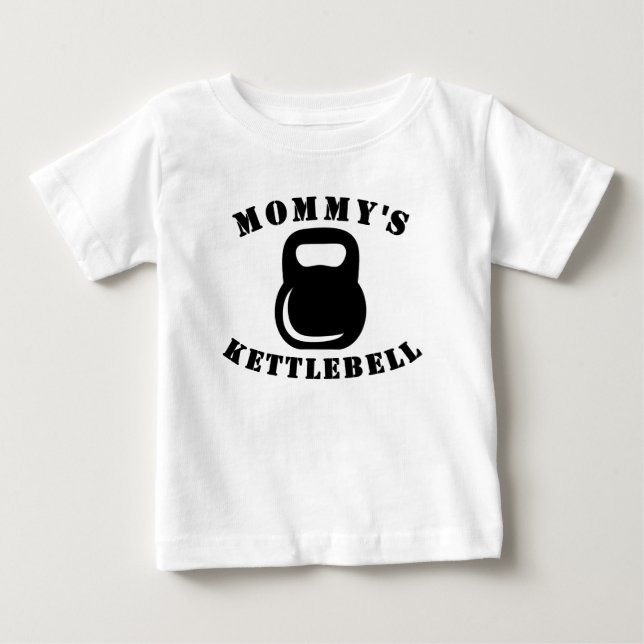 Mummy's Kettlebell Baby T-Shirt (Front)