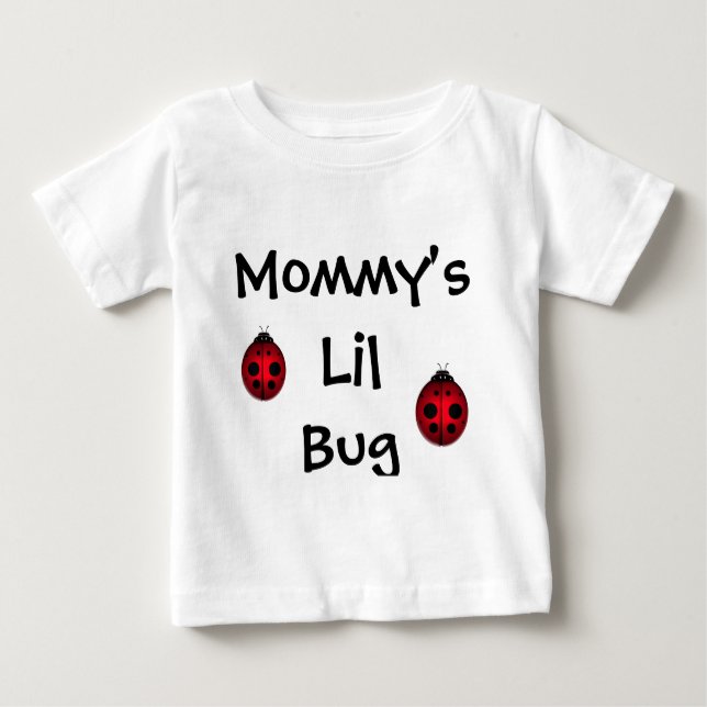 Mummy's Lil Bug Baby T-Shirt (Front)