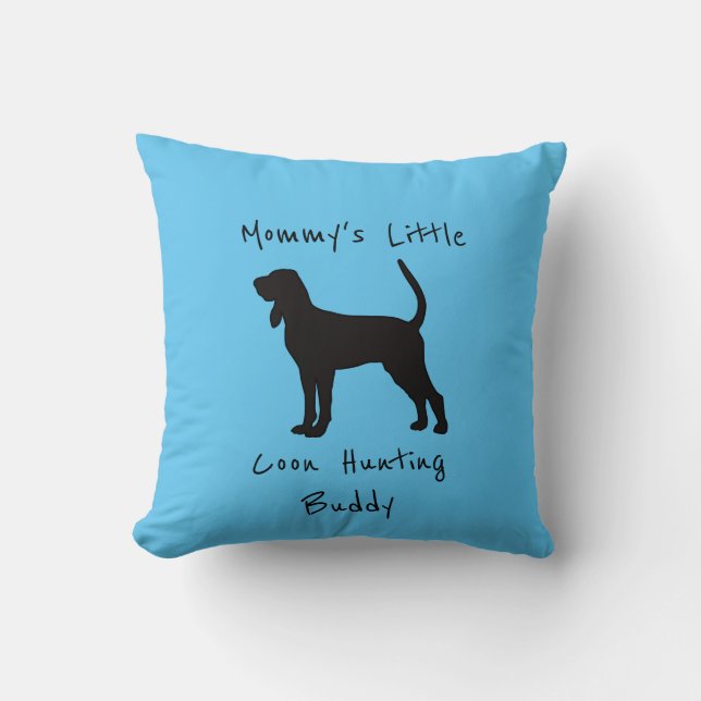 Mummy's Little Coon Hunting Buddy Cushion (Front)