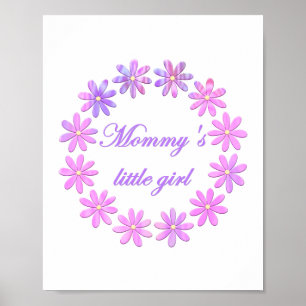 Mummy's Little Girl (pink flowers) Poster