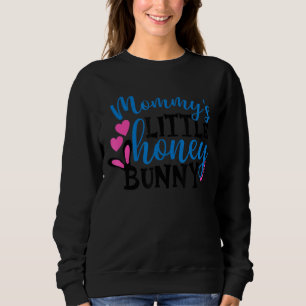 Mummy's Little Honey Bunny Funny Easter Day Sweatshirt
