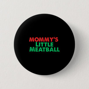 Mummy's Little Meatball Funny Italian 6 Cm Round Badge