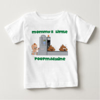 Mummy's little poop machine baby T-shirt