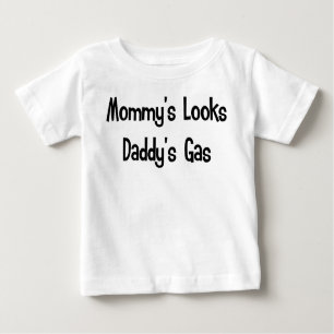 Mummy's looks, Daddy's gas Baby T-Shirt