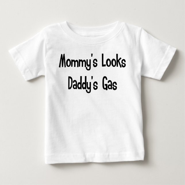 Mummy's looks, Daddy's gas Baby T-Shirt (Front)