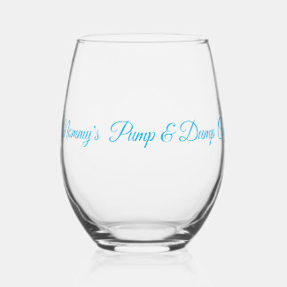 Mummy's Pump & Dump Cup Stemless Wine Glass