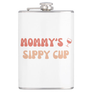Mummy's Sippy Cup - Funny Flask