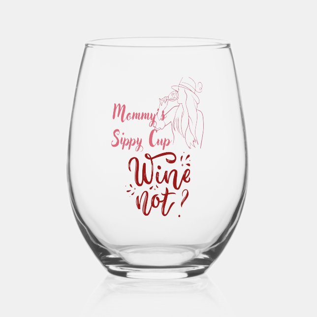 Mummy's Sippy Cup Wine Not Stemless Wine Glass (Front)