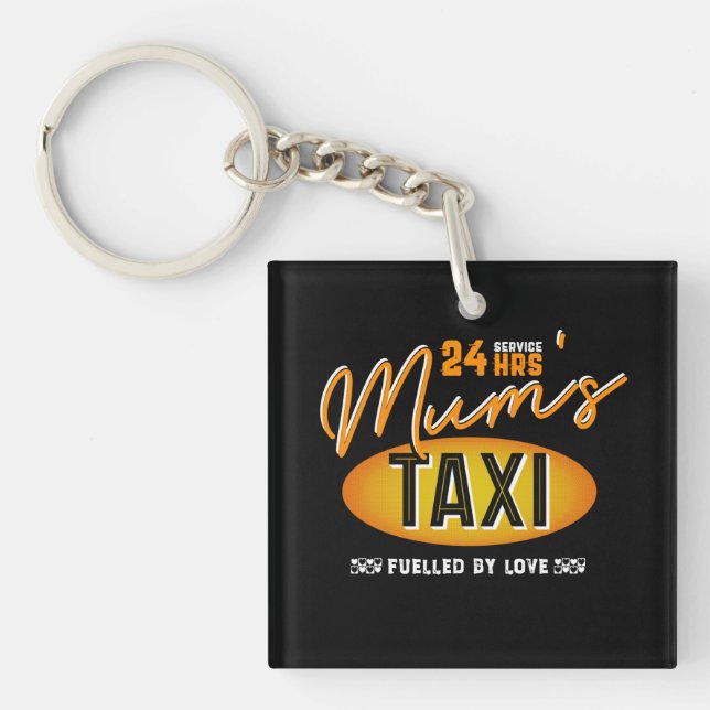 Mum's 24 Hour Taxi Service, Fuelled By Love Key Ring (Front)