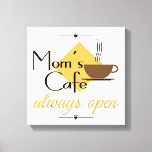 Mum's Cafe Always Open Canvas Print