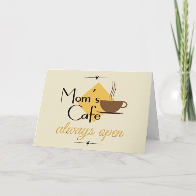 Mum's Cafe Always Open Card (Front)