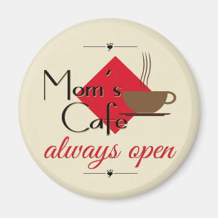 Mum's Cafe Always Open Magnet