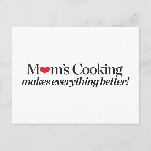 Mum's Cooking Makes Everything Better Postcard (Front)