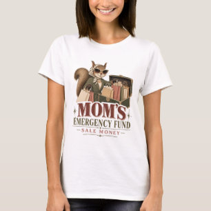 Mum's Emergency Fund Sale Money Squirrel Shirt