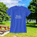"Mum's favourite" Funny Quote Sibling Rivalry T-Shirt<br><div class="desc">The perfect fun T-shirt for your next family reunion or gathering. The stylish white text stands out against a pretty blue background. The text reads,  "Mum's favourite."  Drive your siblings wild!  Check the Zazzle sizing charts to get your best fit.</div>