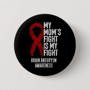 Mum's Fight Is My Fight Brain Aneurysm Awareness  6 Cm Round Badge