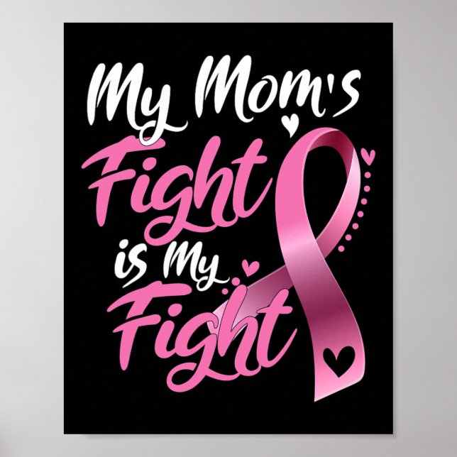 Mum's Fight Is My Fight Breast Cancer Awareness 1  Poster (Front)