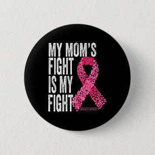 Mum's Fight Is My Fight Breast Cancer Awareness Gi 6 Cm Round Badge