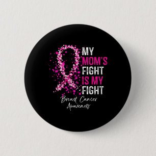Mum's Fight Is My Fight Breast Cancer Awareness Gi 6 Cm Round Badge