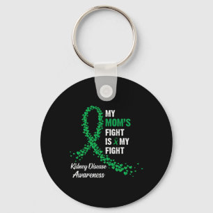 Mum's Fight Is My Fight Kidney Disease Awareness  Key Ring