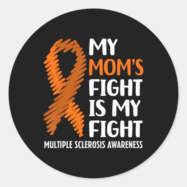 Mum's Fight Multiple Sclerosis Ms Awareness  Classic Round Sticker (Front)