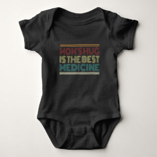 Mum's Hug is the Best Medicine Quote   Bodysuit