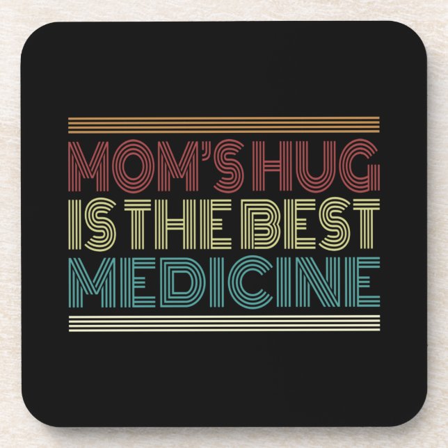 Mum's Hug is the Best Medicine Quote | Coaster (Front)