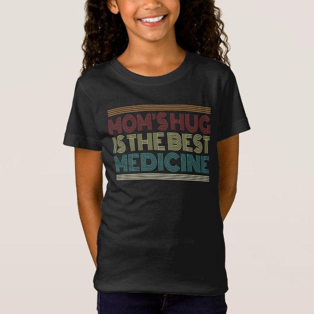 Mum's Hug is the Best Medicine Quote | T-Shirt (Front)