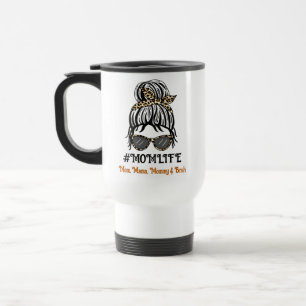 Mum's Life Mum, Mama, Mummy, Bruh Travel Mug