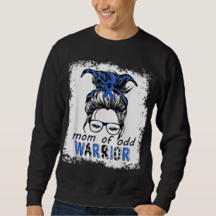 mum's of Children with Oppositional Defiance Disor Sweatshirt