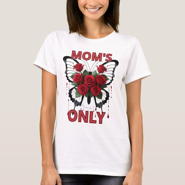 ''Mum's only.'' T-Shirt (Front)