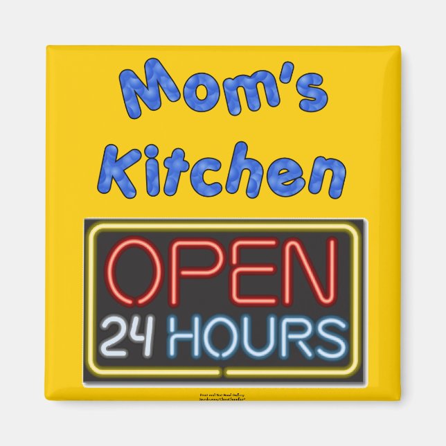 Mum's Open 24 Hours Magnet (Front)